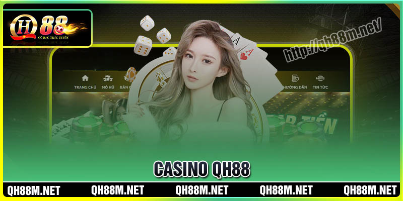 Casino QH88 - Thế Giới Giải Trí Online Đỉnh Cao Hàng Đầu