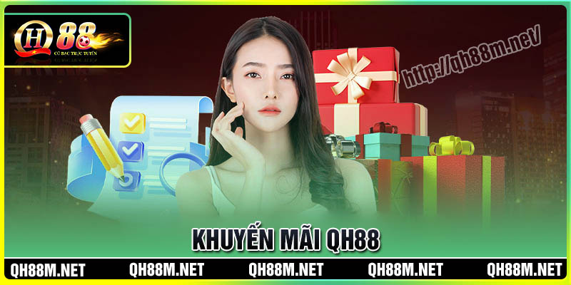 Khuyến Mãi QH88 - Tổng Hợp Các Ưu Đãi Hot Nhất Năm 2025