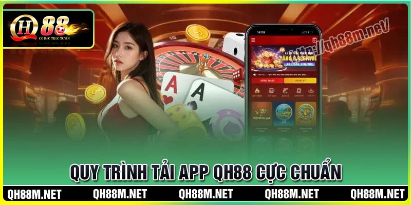 Quy trình tải app QH88 về điện thoại Android và IOS